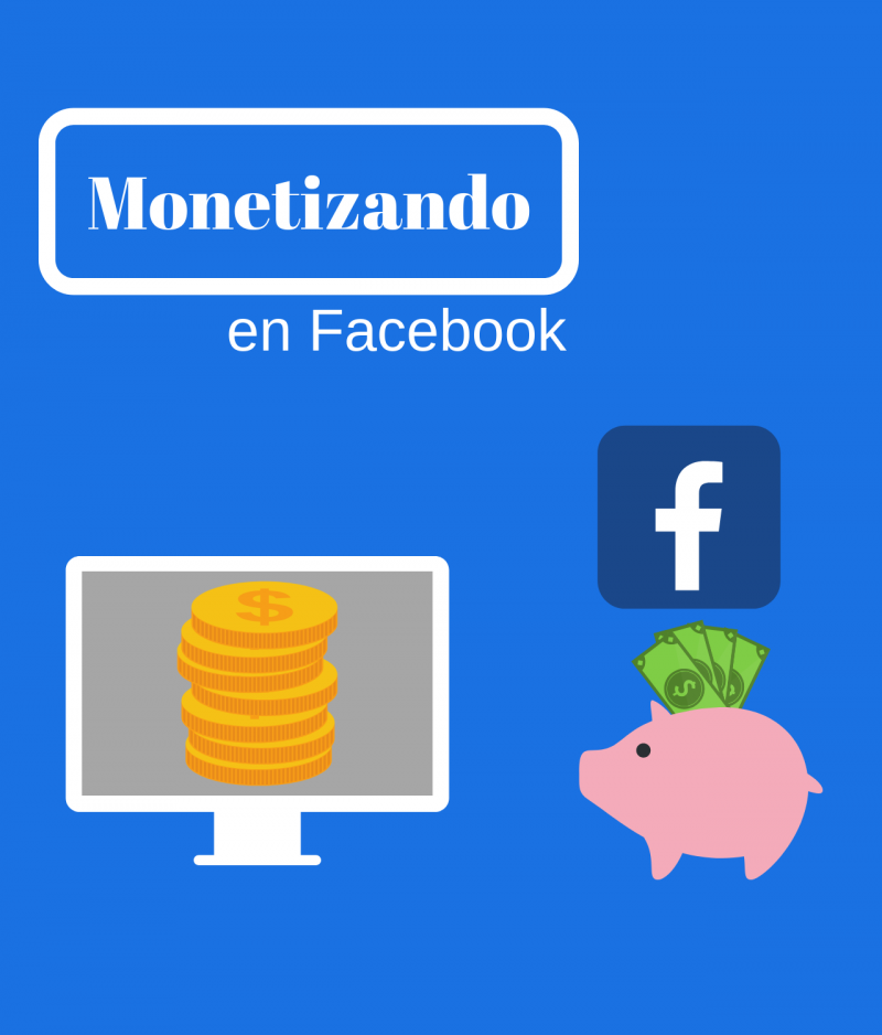 Monetiza en Facebook